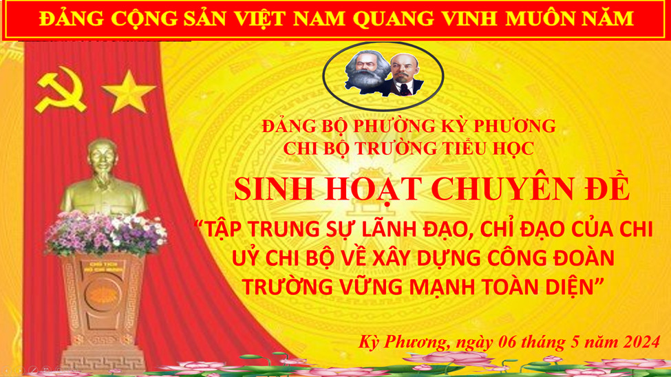 CHI BỘ TRƯỜNG TIỂU HỌC KỲ PHƯƠNG  TỔ CHỨC THÀNH CÔNG SINH HOẠT CHUYÊN ĐỀ THÁNG 5 NĂM 2024